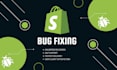 fix shopify bugs, liquid, shopify expert developer