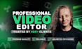 professionally edit any video for you