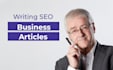 write a business article using SEO