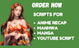 write a recap script for  anime, manga, manhwa, and movie recaps, youtube script