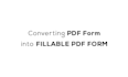 convert any type of document into fillable PDF form