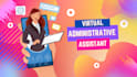 be your virtual administrative assistant or personal assistant