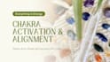 do a distance chakra activation and alignment