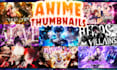 design 4k youtube anime thumbnail for your amv music video edit