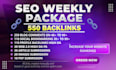 build 550 backlinks weekly SEO package