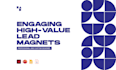design a engaging, high value lead magnet