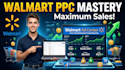 create and optimize walmart advertising PPC campaigns for maximum sales
