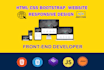 be your front end web developer html CSS bootstrap responsive website