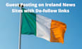 do guest posting on ireland news sites with instant index