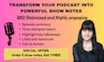 write SEO optimized and highly engaging podcast show notes