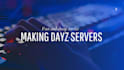 make you a dayz server with mods and scripts