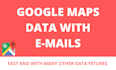 provide extremely qualified google map data