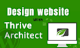 design website, landing page by thrive architect theme builder