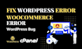 fix wordpress error, wordpress bug, and wordpress website woocommerce error