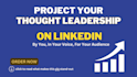 write linkedin articles and posts to build your thought leadership
