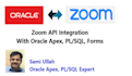 integrate zoom API with oracle apex, plsql, forms