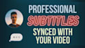 add professional synced subtitles to your video