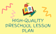 create a high quality preschool lesson plan