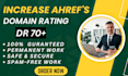 increase ahrefs DR 0 to 70 plus of your site