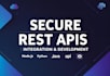 develop and integrate secure rest apis for websites, apps, and systems