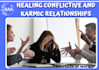 investigate, cleanse and remove reasons for karmic and relationship conflicts