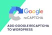 add invisible google recaptcha or no captcha recaptcha to wordpress
