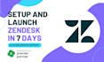 setup, configure and implement zendesk in 7 days or less