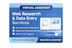 be your virtual assistant for web research, data entry