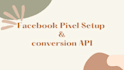 work with pixel setup, conversion API, domain verification