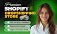 create shopify dropshipping store that sales