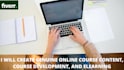 create genuine online course content, and develop elearning
