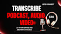 transcribe audio, video, youtube, podcasts, interviews transcription