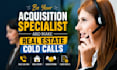 be your virtual assistant for USA real estate cold calling