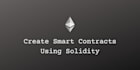 create smart contracts using solidity