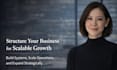 structure your business for scalable growth