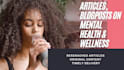 write articles and posts on mental health and wellness