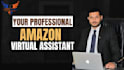 be your professional virtual assistant amazon