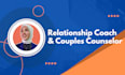 be couples counselor, relationship coach and provide advice