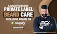 build a private label dropshipping beard care automated shopify store