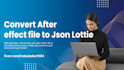 convert your video animation to json lottie export