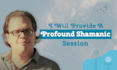 provide a profound shamanic session for clearing and empower