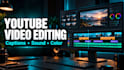 edit your youtube videos with engaging pacing, captions and sound design