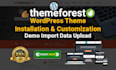 do themeforest wordpress theme installation, customization, and demo import