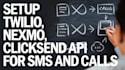 setup twilio, plivo, nexmo, clicksend API for SMS, voice calls, and custom flow