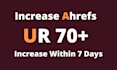 increase ahrefs url rating ahrefs ur 70 plus within 7 days