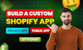 be your public or custom private shopify app developer from scratch