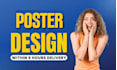 design professional  posters within 6 hours