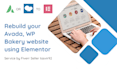 rebuild your avada or wp bakery website using elementor pro