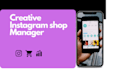 be creative instagram shop manager