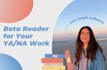 be the beta reader for your ya, na, or fantasy book